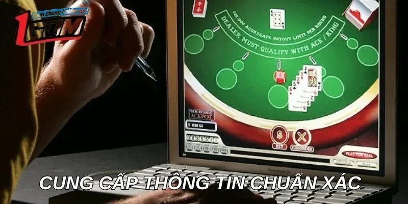 Cung cấp thông tin chuẩn xác khi tham gia cá cược